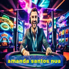 amanda santos nua